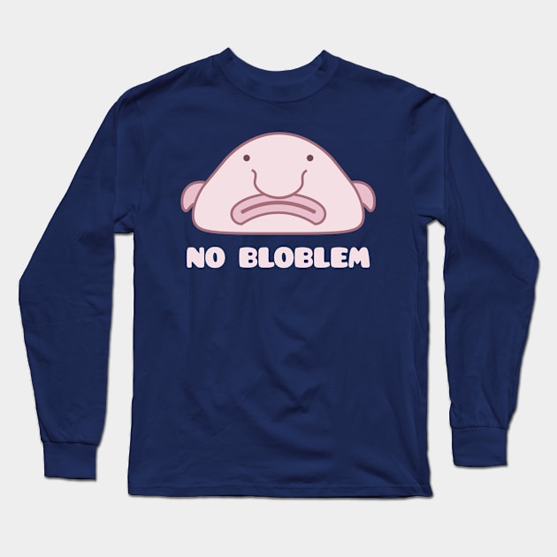 Punny "No Bloblem" Blobfish Long Sleeve T-Shirt by sqwear